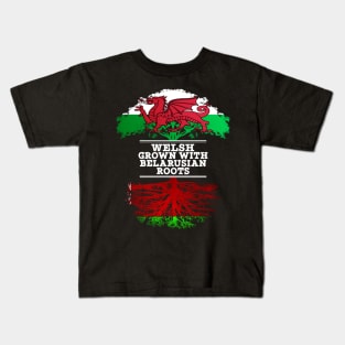 Welsh Grown With Belarusian Roots - Gift for Belarusian With Roots From Belarusian Kids T-Shirt